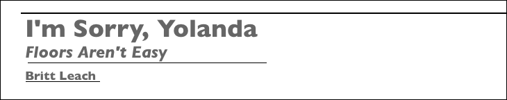 I'm Sorry, Yolanda Floors Aren't Easy Britt